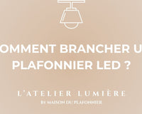 Comment Brancher un Plafonnier Led ?