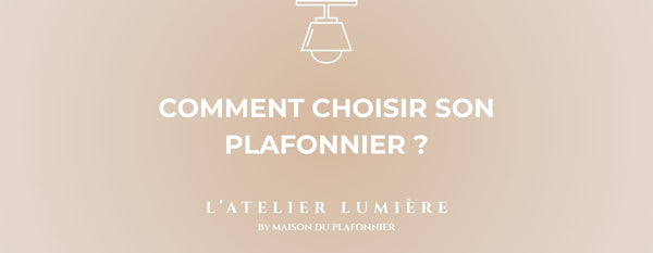 Comment choisir son plafonnier