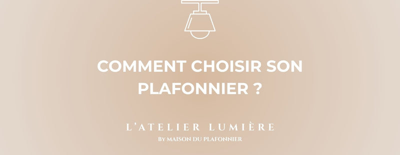 Comment choisir son plafonnier
